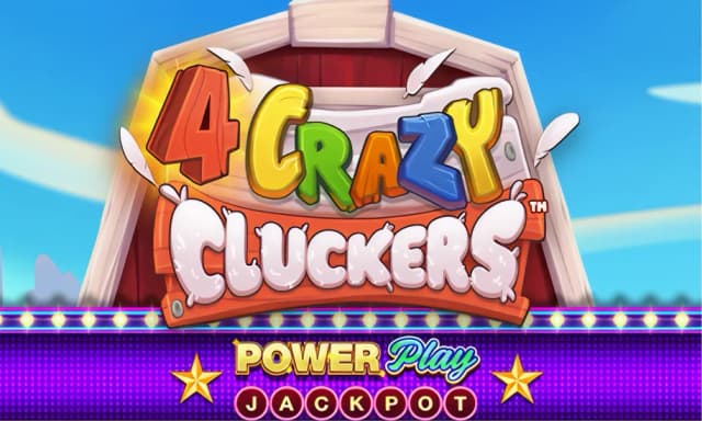 4 Crazy Cluckers™ PowerPlay Jackpot