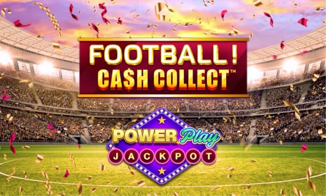 Football! Cash Collect™ PowerPlay Jackpot