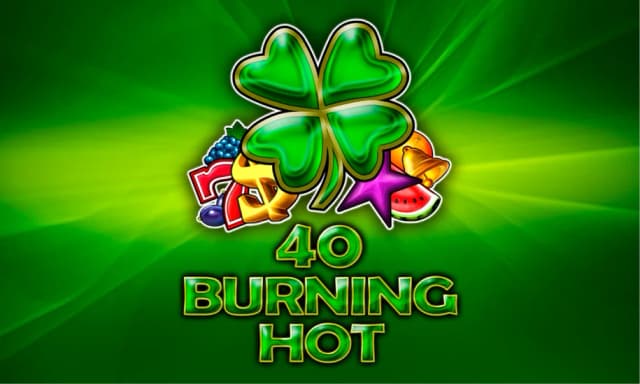 40 Burning Hot